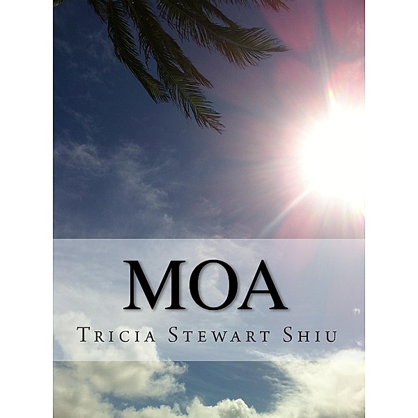Moa / Tricia Stewart Shiu, Tricia Stewart Shiu