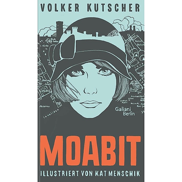 Moabit / Kat Menschiks Lieblingsbücher Bd.4, Volker Kutscher, Kat Menschik