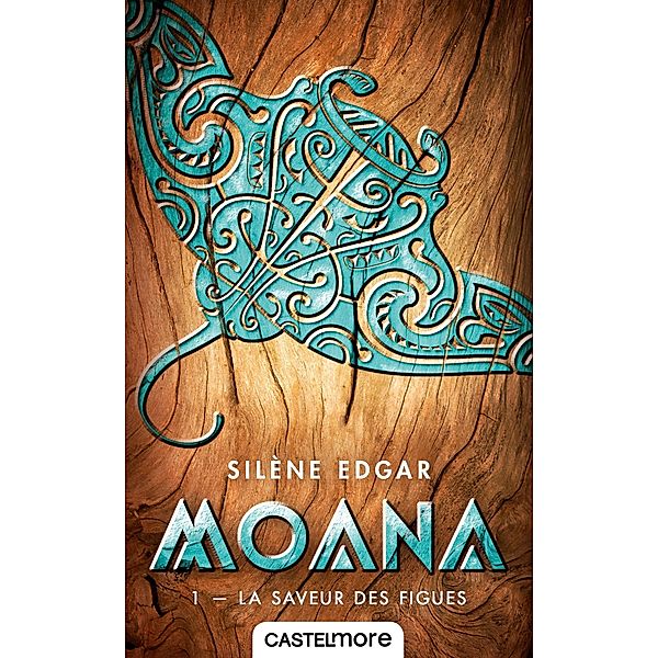 Moana, T1 : La Saveur des figues / Moana Bd.1, Silène Edgar