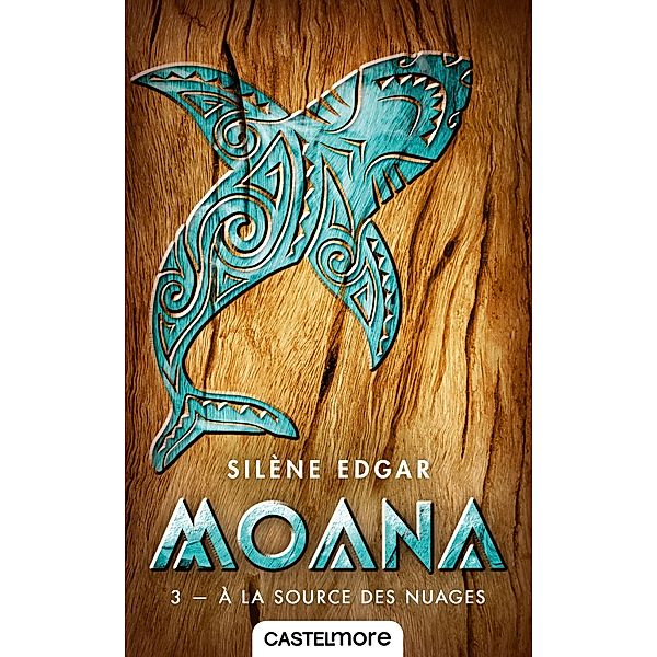 Moana, T3 : À la source des nuages / Moana Bd.3, Silène Edgar