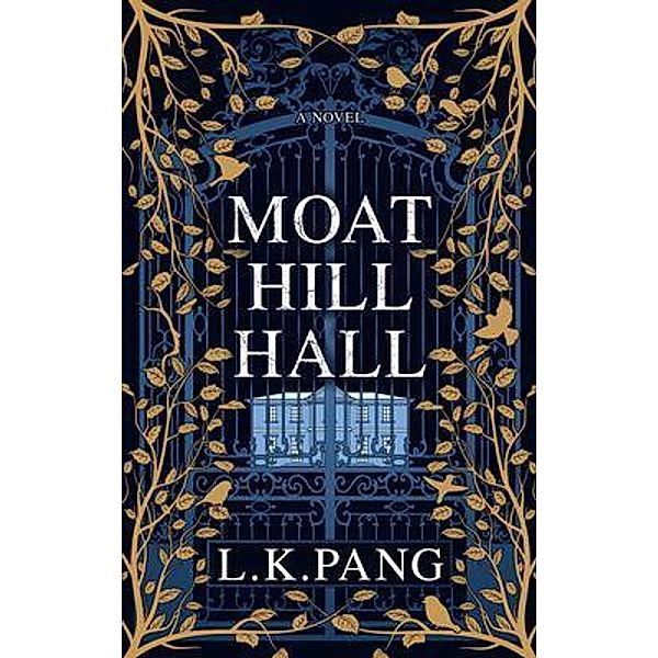 Moat Hill Hall, L K Pang