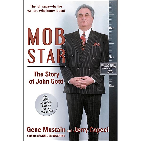Mob Star: The Story of John Gotti, Gene Mustain, Jerry Capeci