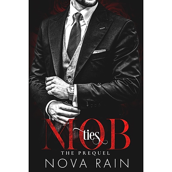Mob Ties: A Mafia Romance PREQUEL, Nova Rain