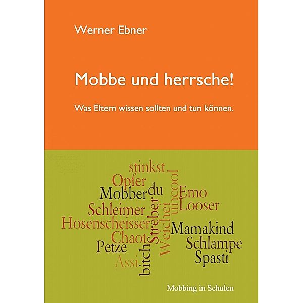 Mobbe und herrsche!, Werner Ebner