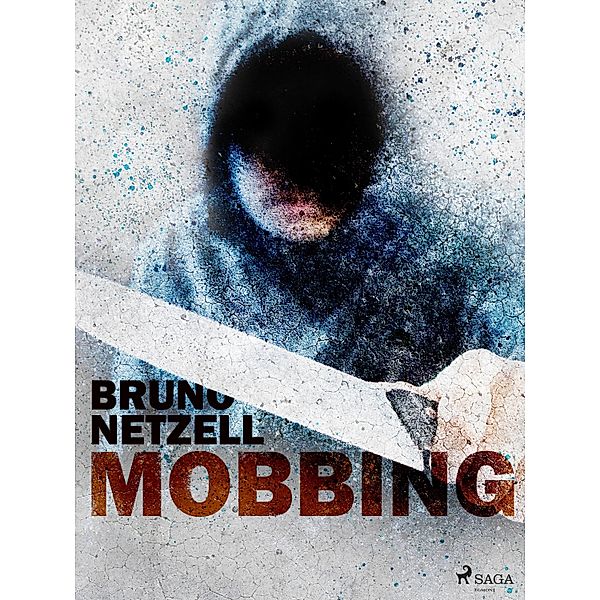 Mobbing, Bruno Netzell