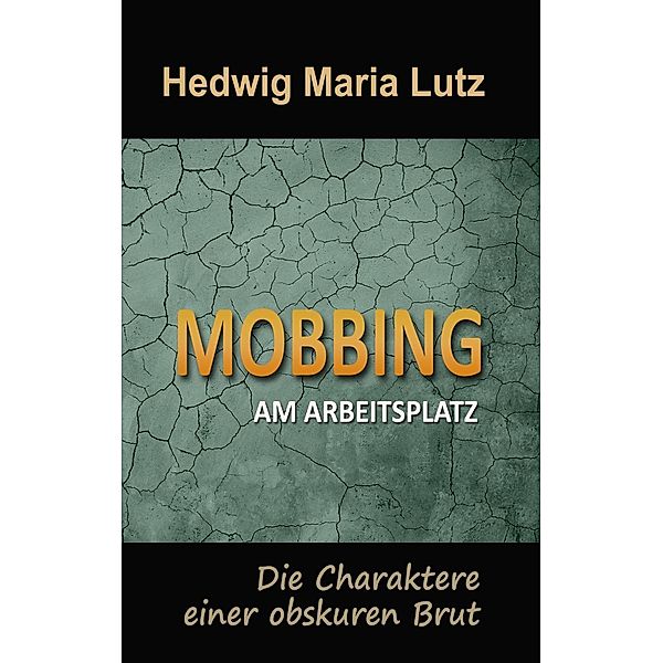 Mobbing am Arbeitsplatz, Hedwig Maria Lutz