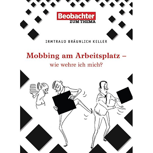 Mobbing am Arbeitsplatz - wie wehre ich mich?, Irmtraud Bräunlich Keller