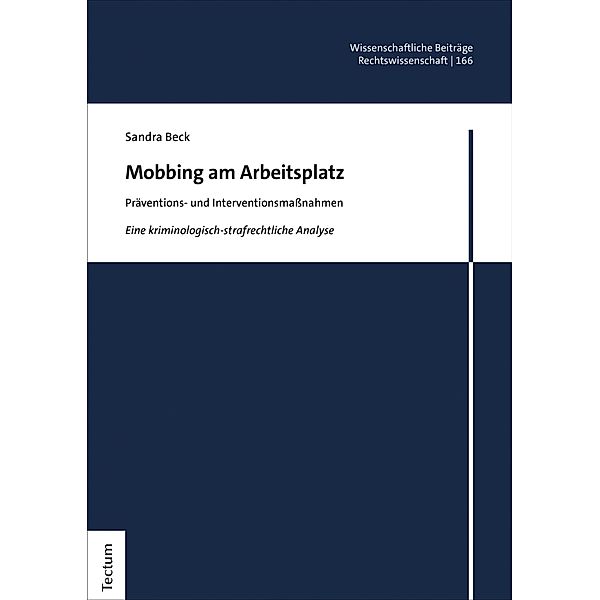 Mobbing am Arbeitsplatz / Wissenschaftliche Beiträge aus dem Tectum Verlag: Rechtswissenschaften Bd.166, Sandra Beck