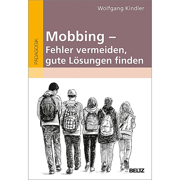 Mobbing - Fehler vermeiden, gute Lösungen finden, Wolfgang Kindler