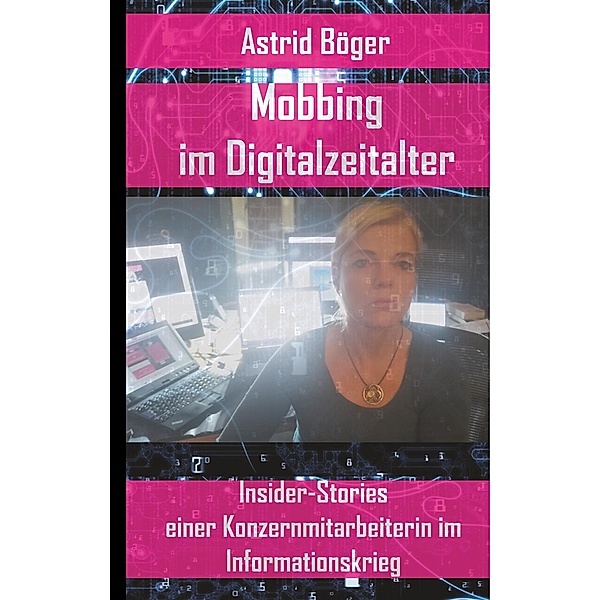 Mobbing im Digitalzeitalter, Astrid Böger