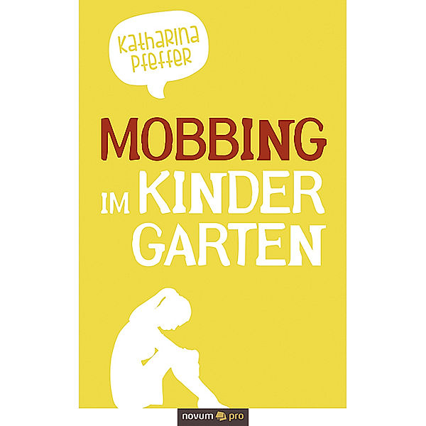 Mobbing - im Kindergarten, Katharina Pfeffer