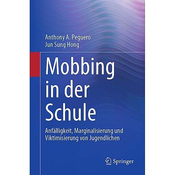 Mobbing in der Schule, Anthony A. Peguero, Jun Sung Hong