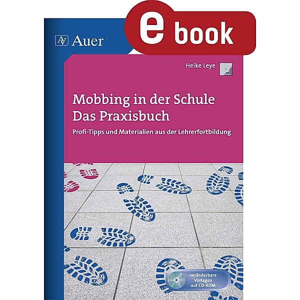 Mobbing in der Schule - Das Praxisbuch / Querenburg-Praxisbücher, Heike Leye