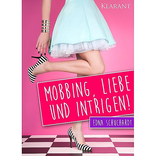 Mobbing, Liebe und Intrigen. Liebesroman, Edna Schuchardt