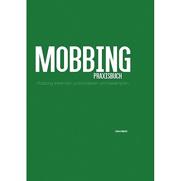 Mobbing Praxisbuch, Isram Schneider