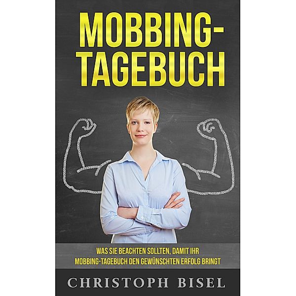 Mobbing-Tagebuch, Christoph Bisel