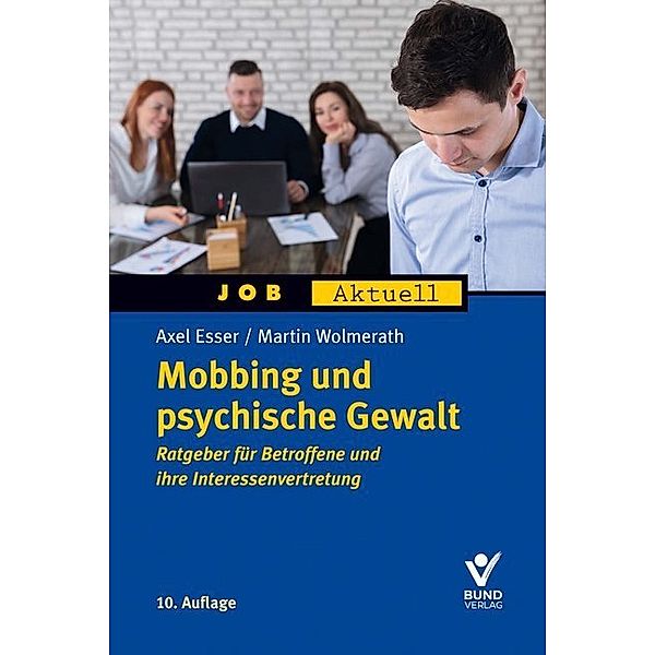 Mobbing und psychische Gewalt, Axel Esser, Martin Wolmerath