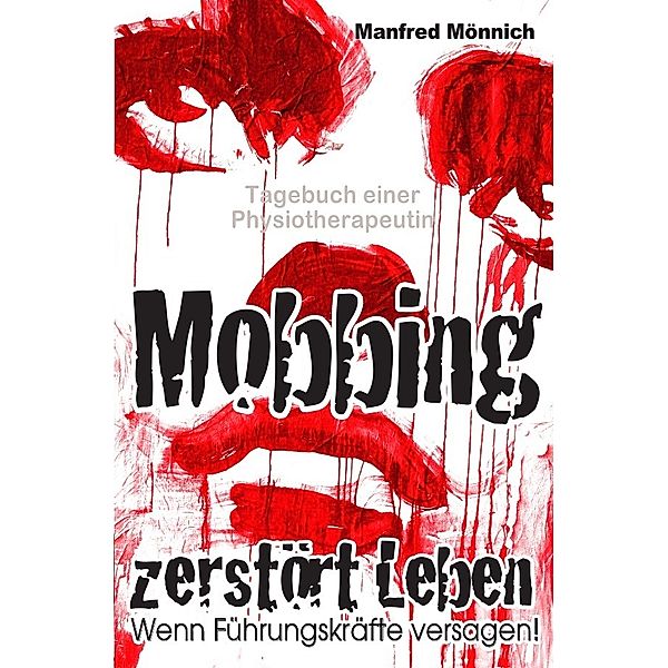 Mobbing zerstört Leben, Manfred Mönnich
