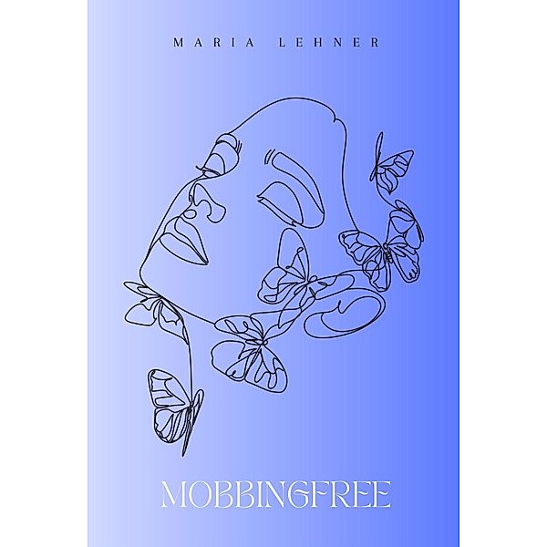 MOBBINGFREE, Maria Lehner