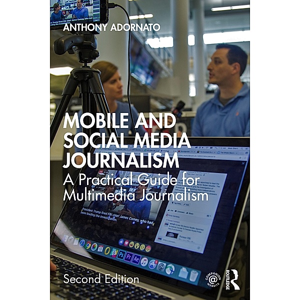 Mobile and Social Media Journalism, Anthony Adornato