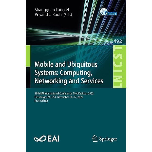Mobile and Ubiquitous Systems: Computing, Networking and Services / Lecture Notes of the Institute for Computer Sciences, Social Informatics and Telecommunications Engineering Bd.492