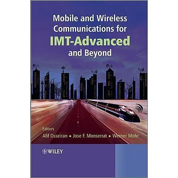 Mobile and Wireless Communications for IMT-Advanced and Beyond