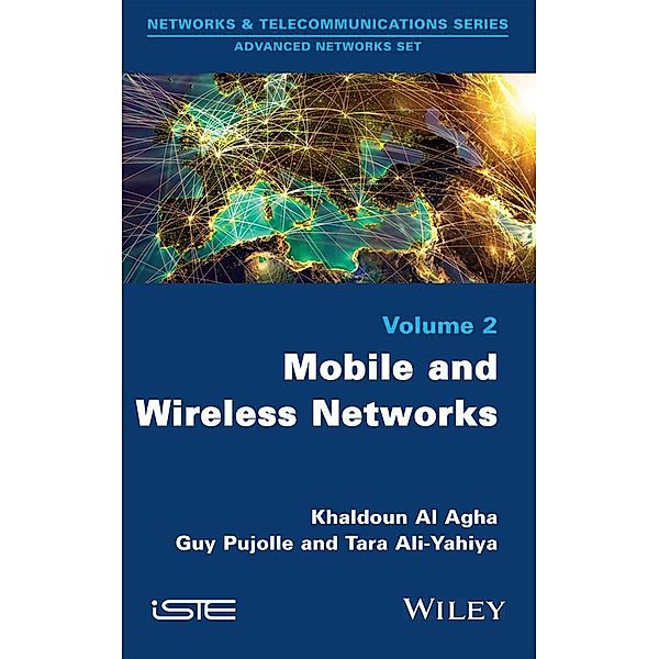 Mobile and Wireless Networks, Khaldoun Al Agha, Guy Pujolle, Tara Ali Yahiya