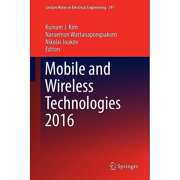 Mobile and Wireless Technologies 2016 / Lecture Notes in Electrical Engineering Bd.391