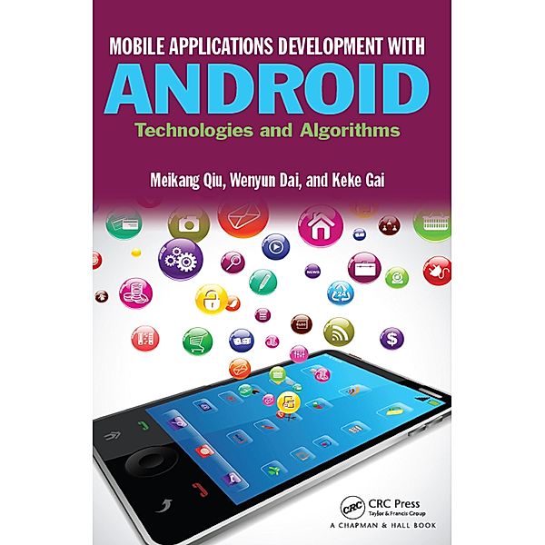 Mobile Applications Development with Android, Meikang Qiu, Wenyun Dai, Keke Gai
