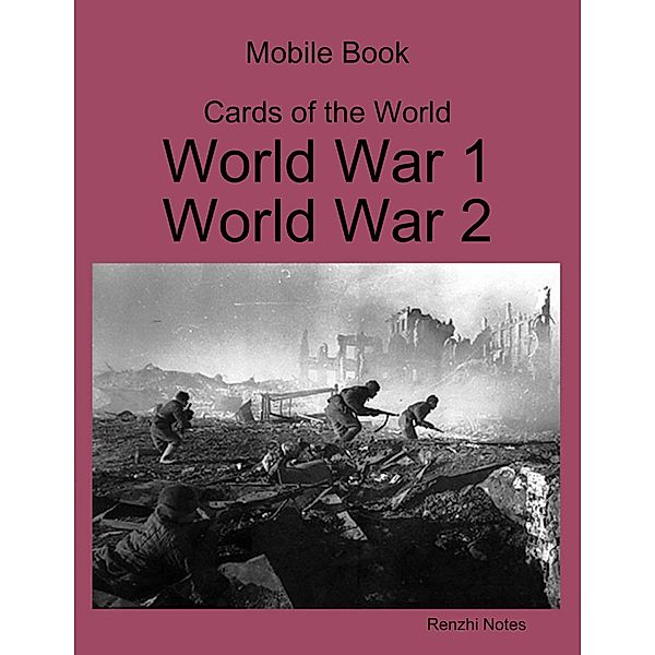 Mobile Book Cards of the World: World War 1, World War 2, Renzhi Notes