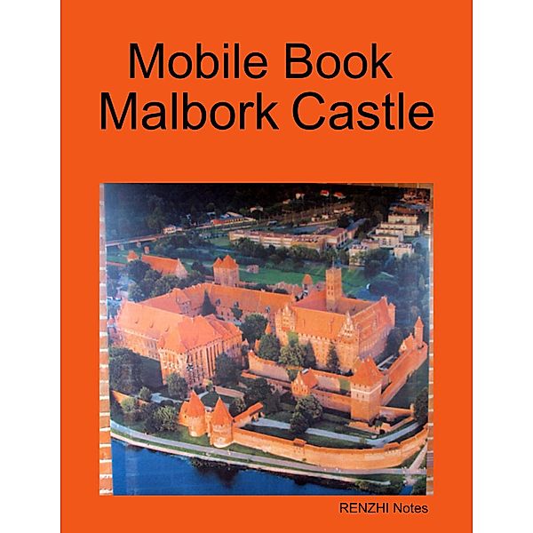 Mobile Book Malbork Castle, Renzhi Notes