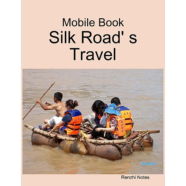 Mobile Book: Silk Road' S Travel, Renzhi Notes