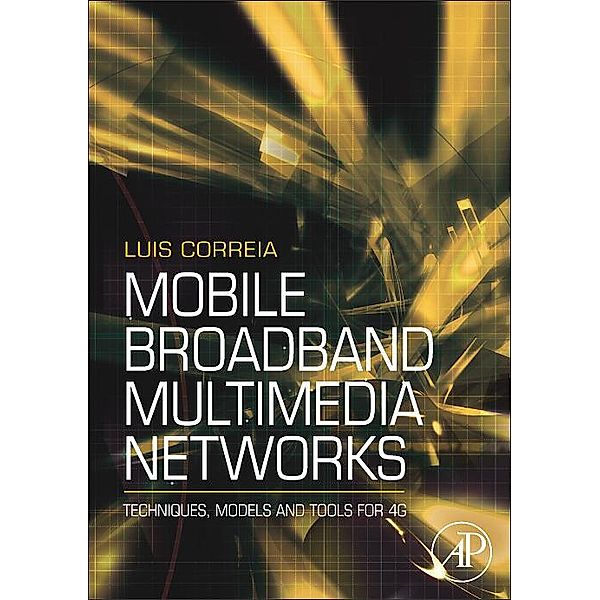 Mobile Broadband Multimedia Networks, Luis M. Correia