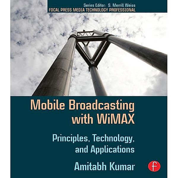Mobile Broadcasting with WiMAX, Amitabh Kumar