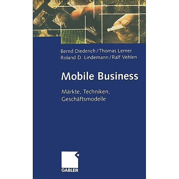 Mobile Business, Bernd Diederich, Ralf Vehlen, Roland D. Lindemann, Thomas Lerner