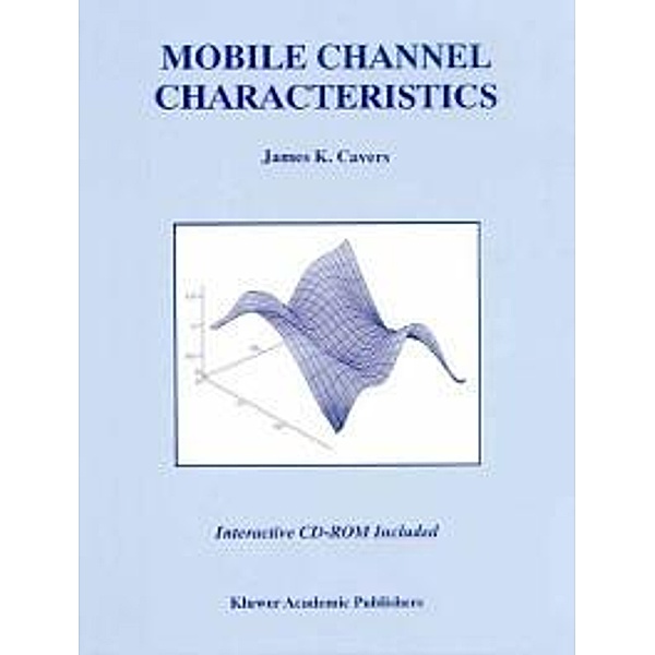 Mobile Channel Characteristics / The Springer International Series in Engineering and Computer Science Bd.555, James Cavers