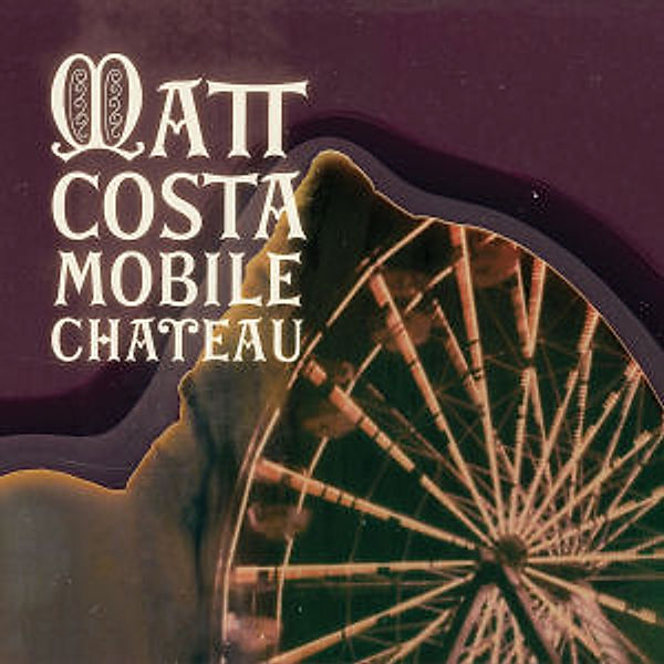 Mobile Chateau, Matt Costa