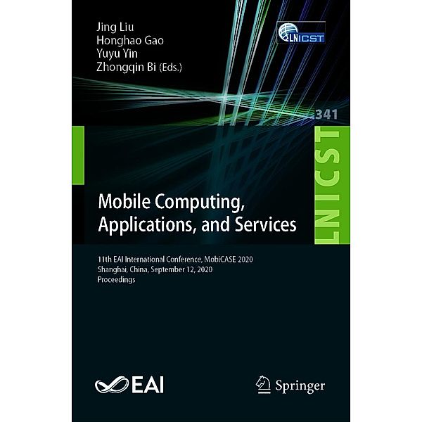 Mobile Computing, Applications, and Services / Lecture Notes of the Institute for Computer Sciences, Social Informatics and Telecommunications Engineering Bd.341