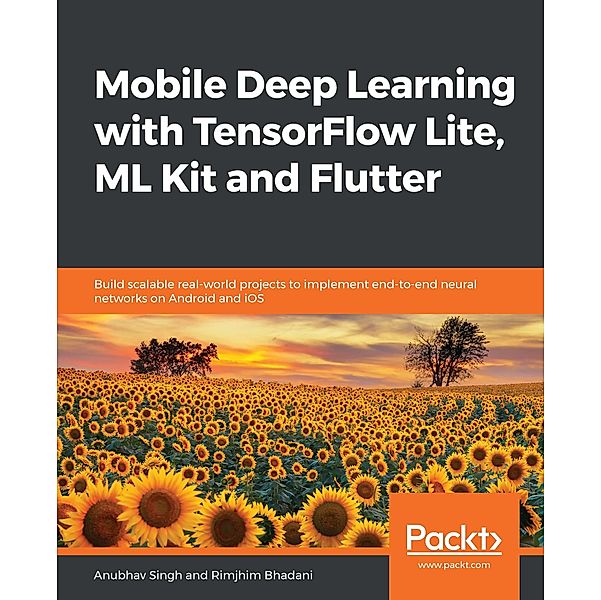 Mobile Deep Learning with TensorFlow Lite, ML Kit and Flutter, Singh Anubhav Singh