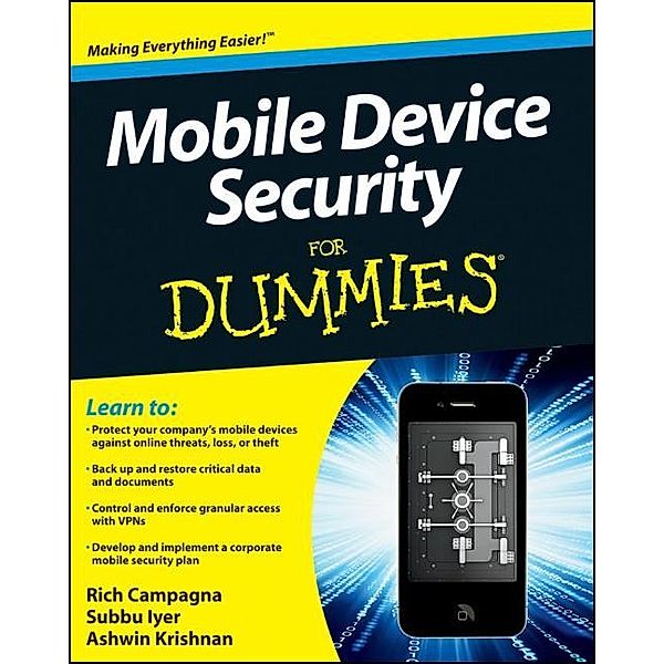 Mobile Device Security For Dummies, Rich Campagna, Subbu Iyer, Ashwin Krishnan