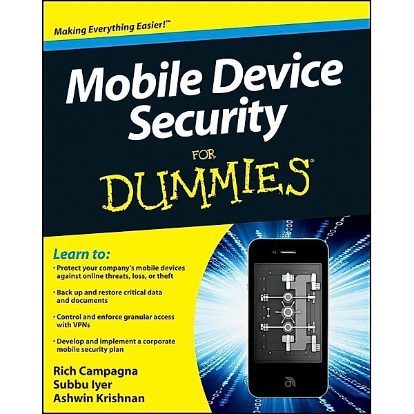 Mobile Device Security For Dummies, Rich Campagna, Subbu Iyer, Ashwin Krishnan