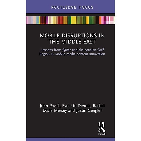 Mobile Disruptions in the Middle East, John Pavlik, Everette Dennis, Rachel Davis Mersey, Justin Gengler