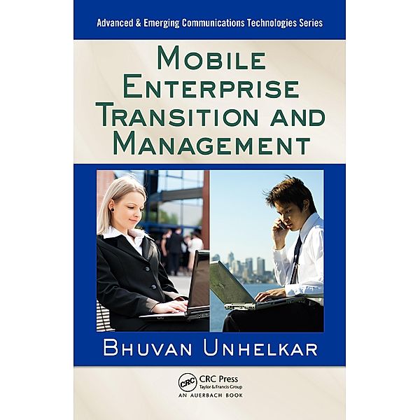 Mobile Enterprise Transition and Management, Bhuvan Unhelkar