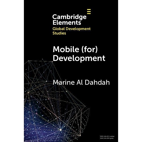 Mobile (for) Development / Elements in Global Development Studies, Marine Al Dahdah