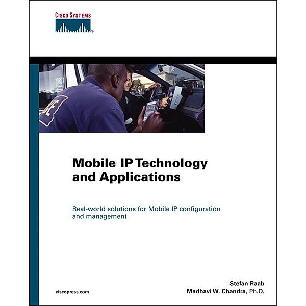Mobile IP Technology and Applications / Networking Technology, Stefan Raab, Madhavi Chandra
