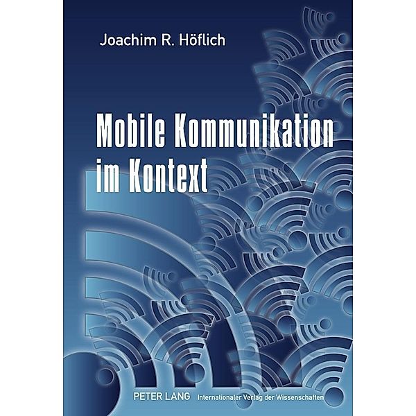 Mobile Kommunikation im Kontext, Joachim Hoflich