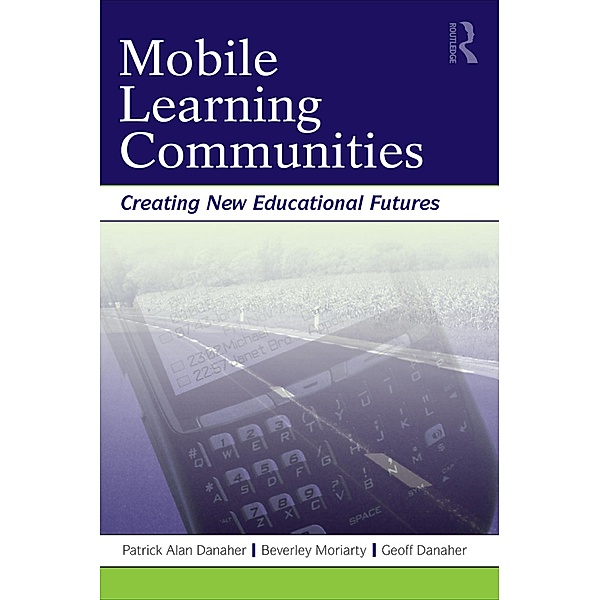 Mobile Learning Communities, Patrick Alan Danaher, Beverley Moriarty, Geoff Danaher