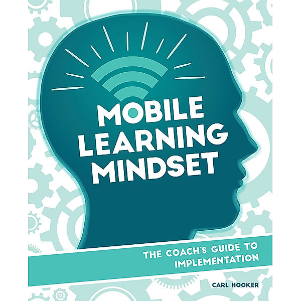 Mobile Learning Mindset, Carl Hooker