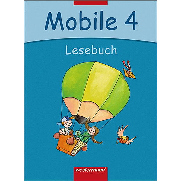 Mobile Lesebuch, Allgemeine Ausgabe 2005: 4. Schuljahr, Schülerband