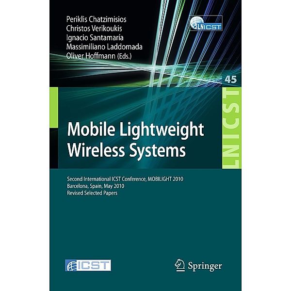 Mobile Lightweight Wireless Systems / Lecture Notes of the Institute for Computer Sciences, Social Informatics and Telecommunications Engineering Bd.45